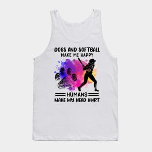 Dogs And Softball make Me Happy Humans Make My Head Hurt Tank Top